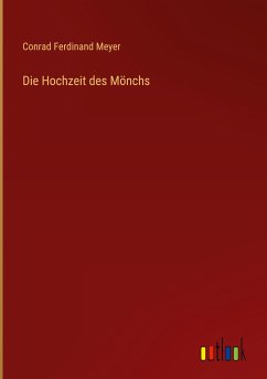 Die Hochzeit des Mönchs - Meyer, Conrad Ferdinand