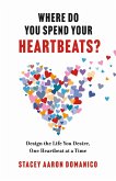Where Do You Spend Your Heartbeats? (eBook, ePUB)