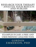 Research your Therapy - analyze your results - and Publish: Examples in JASP, a free and user friendly analysis tool