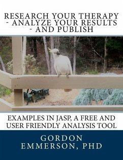 Research your Therapy - analyze your results - and Publish: Examples in JASP, a free and user friendly analysis tool - Emmerson, Gordon