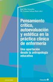 Pensamiento crítico, autoevaluación y estética en la práctica clínica de la enfermería : una aportación desde la antropología educativa