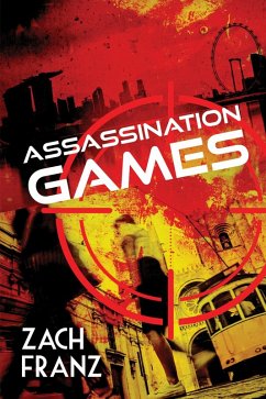 Assassination Games (eBook, ePUB) - Franz, Zach