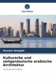 Kulturerbe und zeitgenössische arabische Architektur
