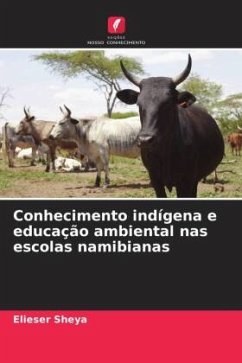 Conhecimento indígena e educação ambiental nas escolas namibianas - Sheya, Elieser