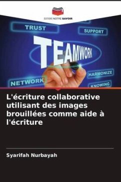 L'écriture collaborative utilisant des images brouillées comme aide à l'écriture - Nurbayah, Syarifah