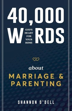 40,000 Words About Marriage and Parenting - O'Dell, Shannon