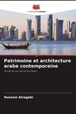 Patrimoine et architecture arabe contemporaine - Alragabi, Hussein