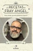 Las recetas de fray Ángel: Cocina franciscana, rica, saludable y económica