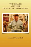 You Will Be a Builder of Musical Instruments (eBook, ePUB)