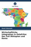Wirtschaftliche Integration in Ostafrika: Der Fall Äthiopien und Kenia