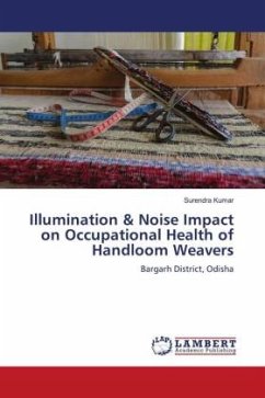Illumination & Noise Impact on Occupational Health of Handloom Weavers - Kumar, Surendra