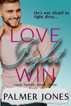 Love Fight Win (Rossi Family, #3) (eBook, ePUB) - Jones, Palmer
