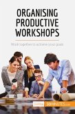 Organising Productive Workshops Organising Productive Workshops
