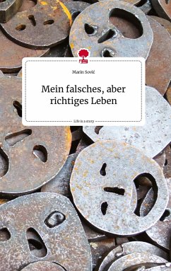 Mein falsches, aber richtiges Leben. Life is a Story - story.one - Sovic, Marin