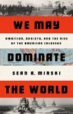 We May Dominate the World (eBook, ePUB)