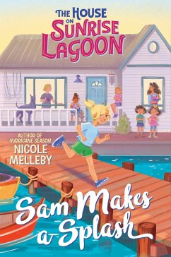 The House on Sunrise Lagoon: Sam Makes a Splash (eBook, ePUB) - Melleby, Nicole