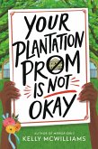 Your Plantation Prom Is Not Okay (eBook, ePUB)