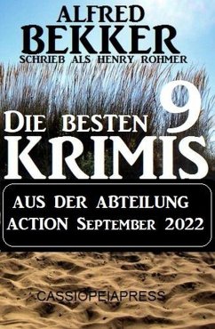 Die besten 9 Krimis aus der Abteilung Action September 2022 (eBook, ePUB) - Bekker, Alfred