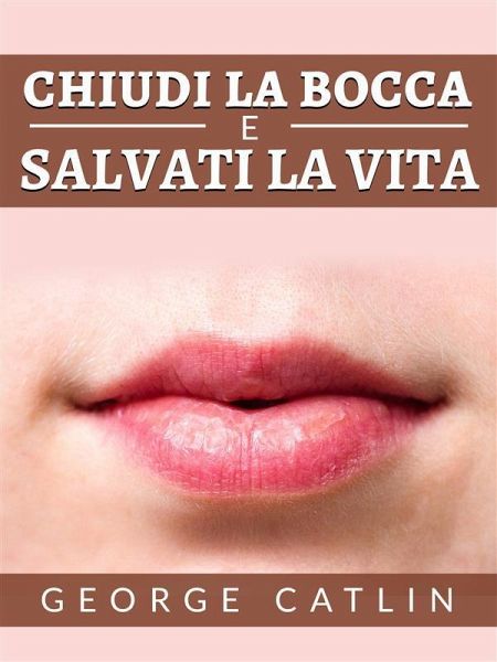 Chiudi la bocca e salvati la vita (Tradotto) (eBook, ePUB)