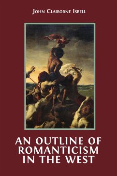 An Outline of Romanticism in the West (eBook, ePUB) - Isbell, John Claiborne