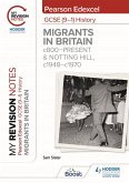 My Revision Notes: Pearson Edexcel GCSE (9-1) History: Migrants in Britain, c800-present and Notting Hill, c1948-c1970 (eBook, ePUB)