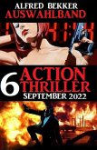 Auswahlband 6 Action Thriller September 2022 (eBook, ePUB)