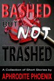 Bashed But Not Trashed (eBook, ePUB)