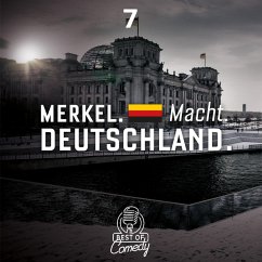 Best of Comedy: Merkel Macht Deutschland, Folge 7 (MP3-Download) - Autoren, Diverse