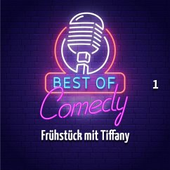 Best of Comedy: Frühstück mit Tiffany, Folge 1 (MP3-Download) - Autoren, Diverse