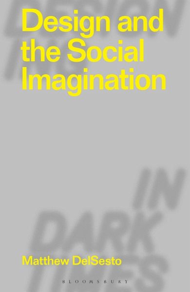 Design and the Social Imagination (eBook, PDF) Design and the Social Imagination (eBook, PDF)