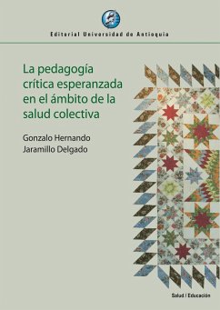 La pedagogía crítica esperanzada en el ámbito de la salud colectiva (eBook, ePUB) - Jaramillo Delgado, Gonzalo Hernando
