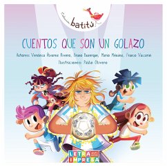 Cuentos que son un golazo (eBook, ePUB) - Álvarez Rivera, Verónica; Vaccarini, Franco; Bazerque, Bruno; Méndez, Mario