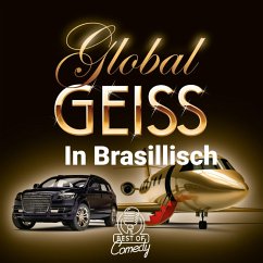 Best of Comedy: Global Geiss in Brasillisch (MP3-Download) - Autoren, Diverse