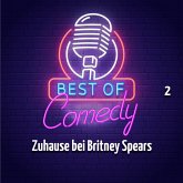 Best of Comedy: Zuhause bei Britney Spears, Folge 2 (MP3-Download)