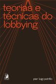 Teorias e técnicas do lobbying (eBook, ePUB)