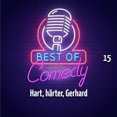 Best of Comedy: Hart, härter, Gerhard, Folge 15 (MP3-Download) - Autoren, Diverse