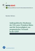Außenpolitischer Realismus der USA unter Präsident Biden und die Notwendigkeit von pragmatischer Vernunft in der GSVP (eBook, PDF)