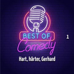 Best of Comedy: Hart, härter, Gerhard, Folge 1 (MP3-Download) - Autoren, Diverse