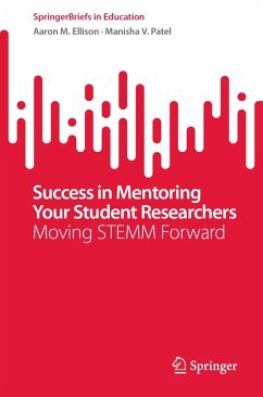Success in Mentoring Your Student Researchers (eBook, PDF) - Ellison, Aaron M.; Patel, Manisha V.
