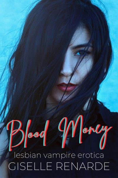 Blood Money: Lesbian Vampire Erotica (eBook, ePUB)