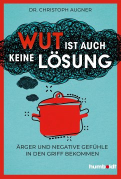 Wut ist auch keine Lösung (eBook, PDF) - Augner, Dr. Christoph