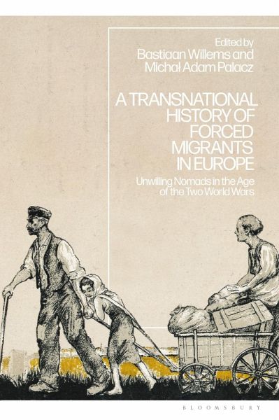 A Transnational History of Forced Migrants in Europe (eBook, ePUB) A Transnational History of Forced Migrants in Europe (eBook, ePUB)