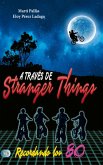 A través de Stranger Things (eBook, PDF)