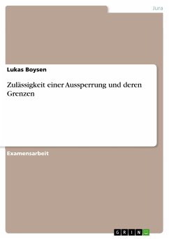 Zulässigkeit einer Aussperrung und deren Grenzen (eBook, PDF) - Boysen, Lukas