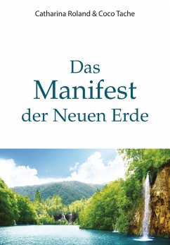 Das Manifest der Neuen Erde (eBook, ePUB) - Roland, Catharina; Tache, Coco