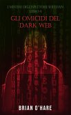 Gli omicidi del Dark Web (eBook, ePUB) Gli omicidi del Dark Web (eBook, ePUB)