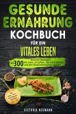Gesunde Ernährung Kochbuch für ein vitales Leben (eBook, ePUB)
