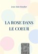 La Rose dans le Coeur (eBook, ePUB) - Bild 1