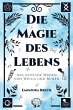 Die Magie des Lebens - das zeitlose... - Bild 1