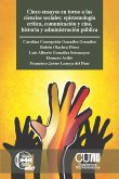 Cinco ensayos en torno a las ciencias sociales: epistemología crítica, comunicación y cine, historia y administración pública (eBook, PDF)